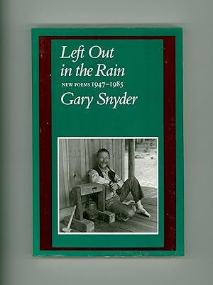 Left Out in the Rain New Poems 1947 - 1985, by Gary Snyder, Iconic Beat - Zen Poet, North Point P...