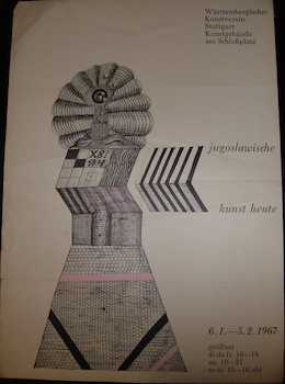 Jugoslawische Kunst Heute. Wurttembergischer Kunstverein, Stuttgart. January 6-February 5, 1967.