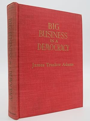BIG BUSINESS IN A DEMOCRACY (Provenance: Former Michigan State Senator Jack Faxon)