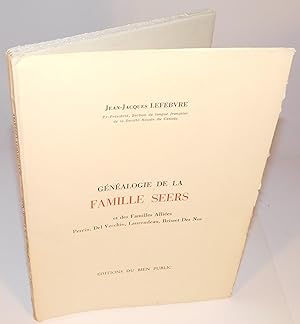 GÉNÉALOGIE DE LA FAMILLE SEERS 1763-1963 et des familles alliées, Perrin, Del Vecchio, Laurendeau...