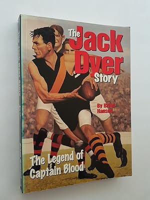 The Jack Dyer Story : The Legend of Captain Blood