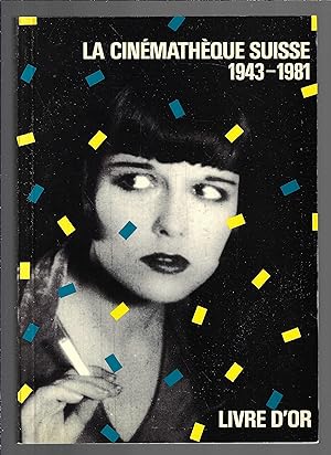 La cinémathèque suisse 1943-1981 Livre d'or
