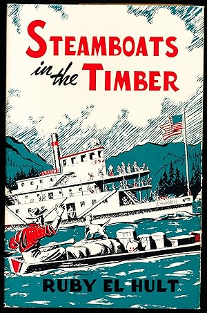 STEAMBOATS IN THE TIMBER.