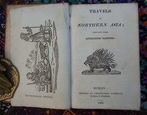 Travels in Northern Asia;compiled from authentic sources