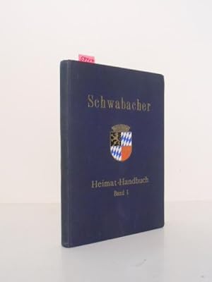 Schwabach - Stadt und Bezirk. Ein Heimat-Handbuch. Band I: Unsere Heimat in Vergangenheit und Geg...
