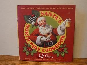 Santa's North Pole Cookbook - Classic Christmas Recipes from Saint Nicholas Himself