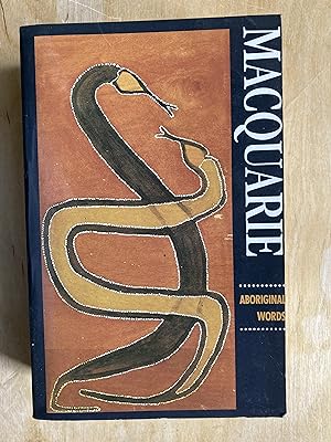 Macquarie Aboriginal Words: a dictionary of words from Australian Aboriginal and Torres Strait Is...