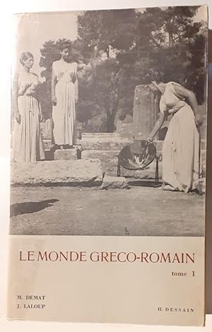 A la découverte du monde gréco-romain. Tome I