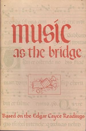 Music as the Bridge: Based on the Edgar Cayce Readings