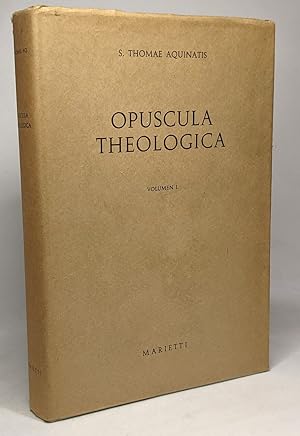 Opuscula theoogica - Volumen I - de re dogmatica et morali