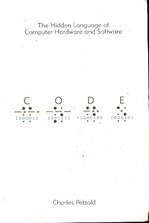 Code : The hidden language of computer hardware and software - Charles Petzold