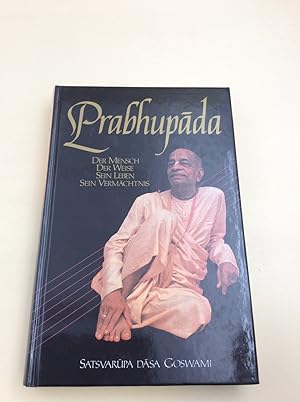 Prabhupada: Der Mensch   Der Weise   Sein Leben   Seine Lehren