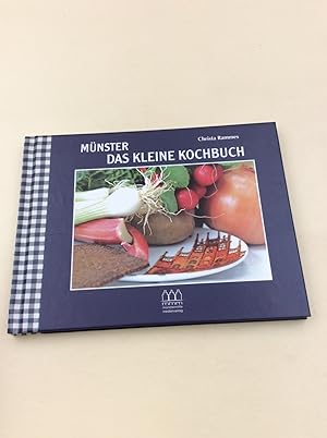 Münster - Das kleine Kochbuch: Rezepte aus Münsters Küchen - Küchengedichte - Fotografien