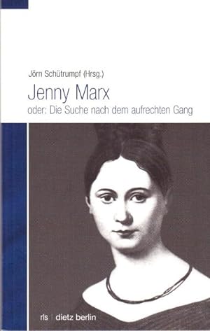 Jenny Marx oder: Die Suche nach dem aufrechten Gang (Biographische Miniaturen)
