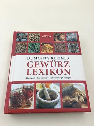 Kleines Gewürz-Lexikon: Herkunft, Geschmack, Verwendung, Rezepte