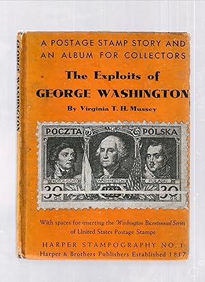 The Exploits of George Washington: A Postage Stamp Story And An Album For Collectors (Harper Stam...