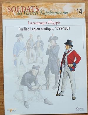 Soldats des guerres napoléoniennes - Numéro 14 -La campagne d'Egypte - Fusilier, légion nautique,...