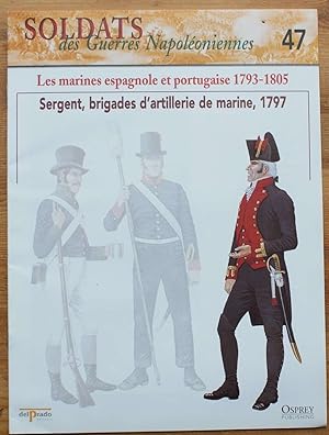 Soldats des guerres napoléoniennes - Numéro 47 -Les marines espagnoles et portugaise 1793-1805 - ...