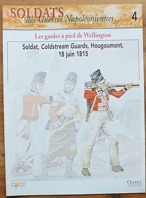 Soldats des guerres napoléoniennes - Numéro 4 -Les gardes à pied de Wellington - Soldat, Coldstre...