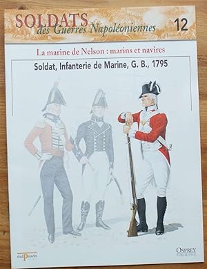 Soldats des guerres napoléoniennes - Numéro 12 -La marine de Nelson : marins et navires - Soldat,...