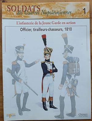Soldats des guerres napoléoniennes - Numéro 1 -L'infanterie de la Jeune Garde en action - Officie...