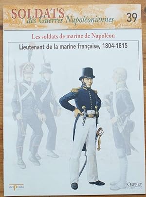 Soldats des guerres napoléoniennes - Numéro 39 -Les soldats de marine de Napoléon - Lieutenant de...