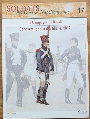 Soldats des guerres napoléoniennes - Numéro 17 -La campagne de Russie - Conducteur, train d'artil...