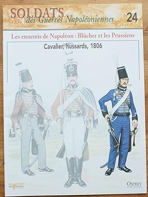 Soldats des guerres napoléoniennes - Numéro 24 -Les ennemis de Napoléon : Blücher et les prussien...