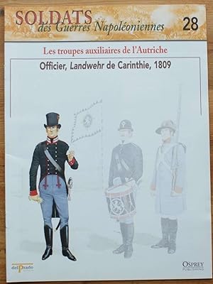 Soldats des guerres napoléoniennes - Numéro 28 -Les troupes auxiliaires de l'Autriche - Officier,...