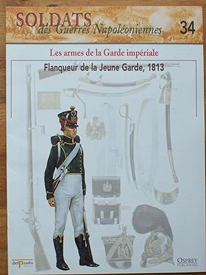 Soldats des guerres napoléoniennes - Numéro 34 -Les armes de la Garde Impériale - Flanqueur de la...