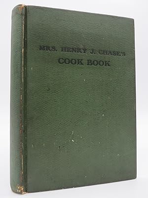 MRS. HENRY J. CHASE'S COOK BOOK A Book of Proven Recipes