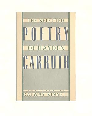 The Selected Poetry of Hayden Carruth, First Paperback Edition, 1985, Foreword by Galway Kinnell,...