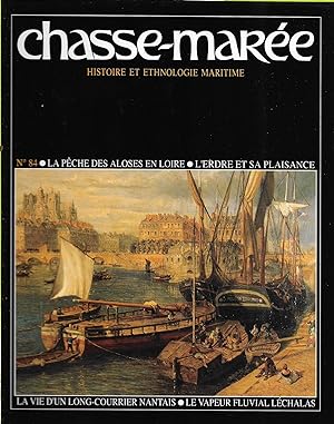 Revue "Le Chasse-Marée" (histoire et ethnologie maritime) n°84, novembre 1994 [Aloses, Loire, Léc...