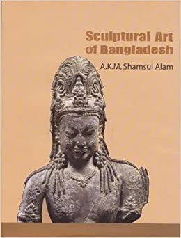 Sculptural art of Bangladesh : pre-Muslim period