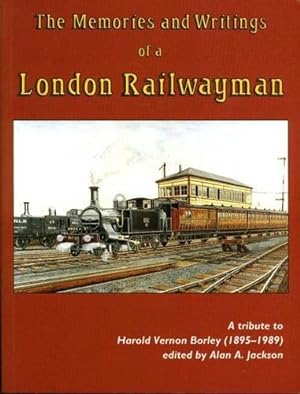 MEMORIES AND WRITINGS OF A LONDON RAILWAYMAN