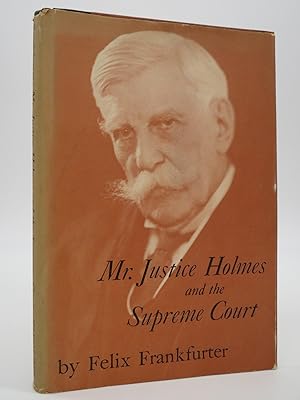 MR. JUSTICE HOLMES AND THE SUPREME COURT