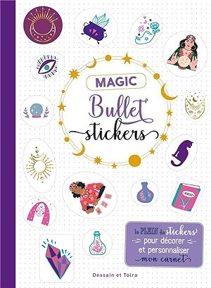 magic bullet stickers : le plein de stickers pour décorer et personnaliser mon carnet