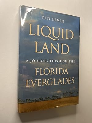 Liquid Land: A Journey through the Florida Everglades