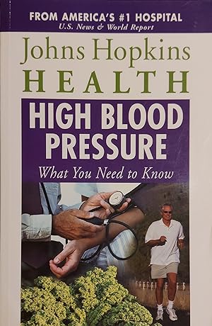 High Blood Pressure: What You Need to Know (Johns Hopkins Health)