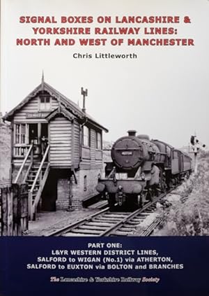 Signal Boxes on Lancashire & Yorkshire Railway Lines : North and West of Manchester Part One