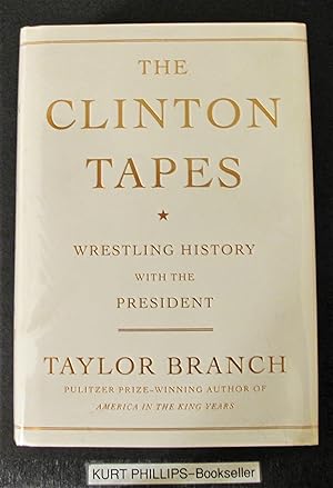 The Clinton Tapes: Wrestling History with the President (Signed Copy)