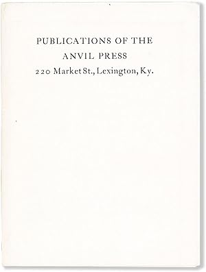 Publications of the Anvil Press, 220 Market St., Lexington, Ky
