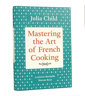 MASTERING THE ART OF FRENCH COOKING, VOLUME I.