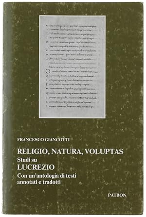 RELIGIO, NATURA, VOLUPTAS. Studi su Lucrezio. Con un'antologia di testi annotati e tradotti.: