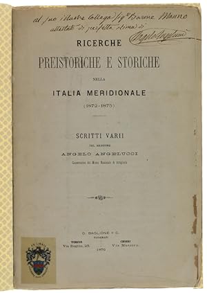 RICERCHE PREISTORICHE E STORICHE NELLA ITALIA MERIDIONALE (1872-1875). Scritti varii.: