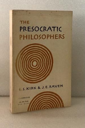 The Presocratic Philosophers: A Critical History with a Selection of Texts G. S. Kirk and J. E. R...