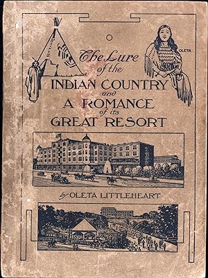 The Lure of The Indian Country and A Romance of its Great Resort