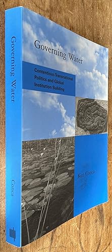 Governing Water; Contentious Transnational Politics and Global Institution Building