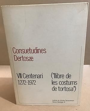 Consuetudines dertosae / VII centenari 1272'1972 ( ""libre de les costums de tortosa ) Facsimil d...