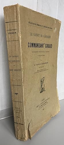 Le carnet de campagne du commandant Giraud Documents recueillis, classés et mis en ordre